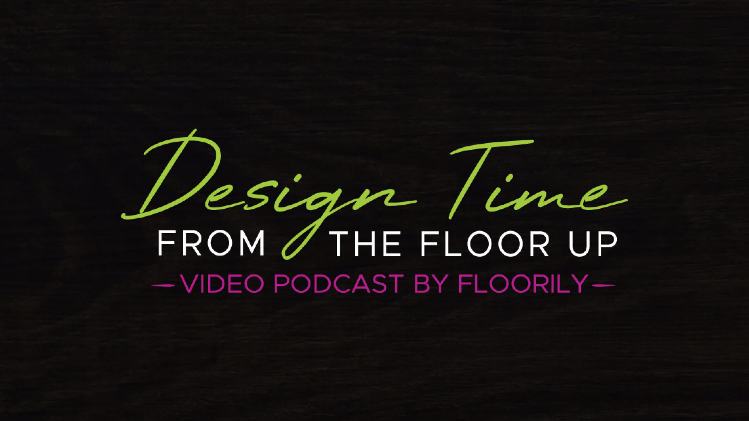 Design Time: From the Floor Up logo
