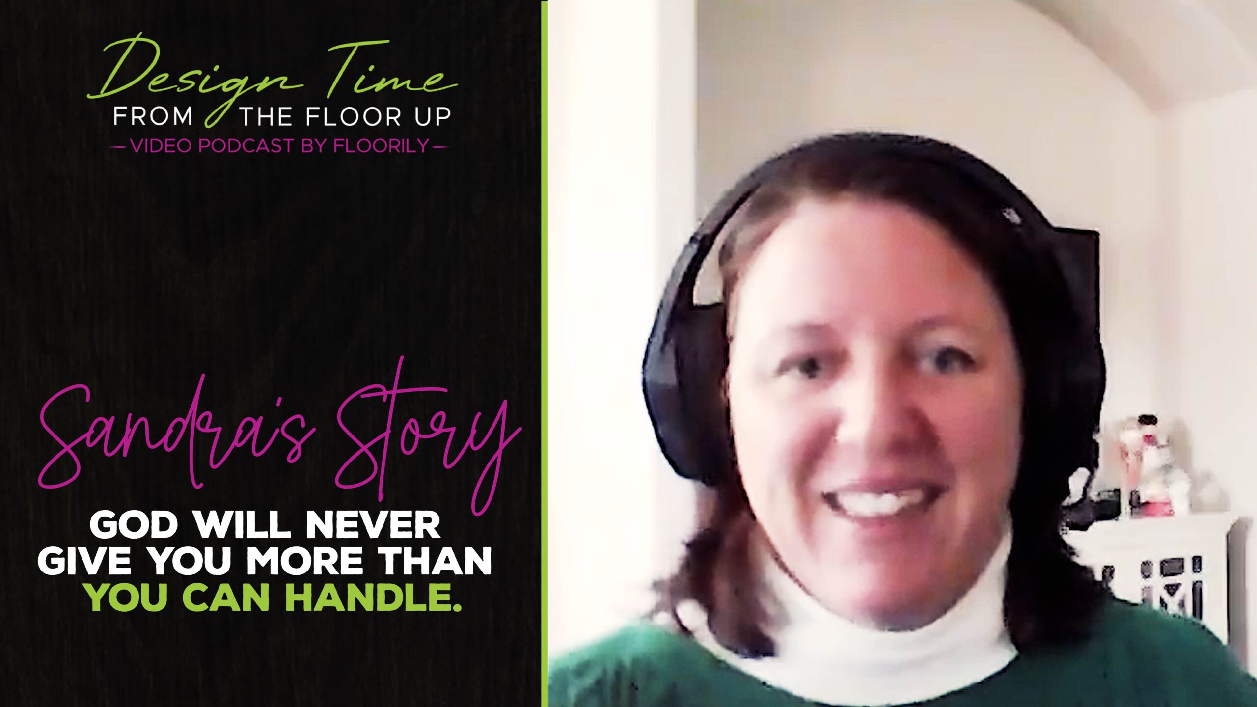 Design Time: From the Floor Up Video Thumbnail - Sandra's Story