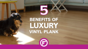 Floorily 5 Benefits of Luxury Vinyl Plank LVP Flooring
