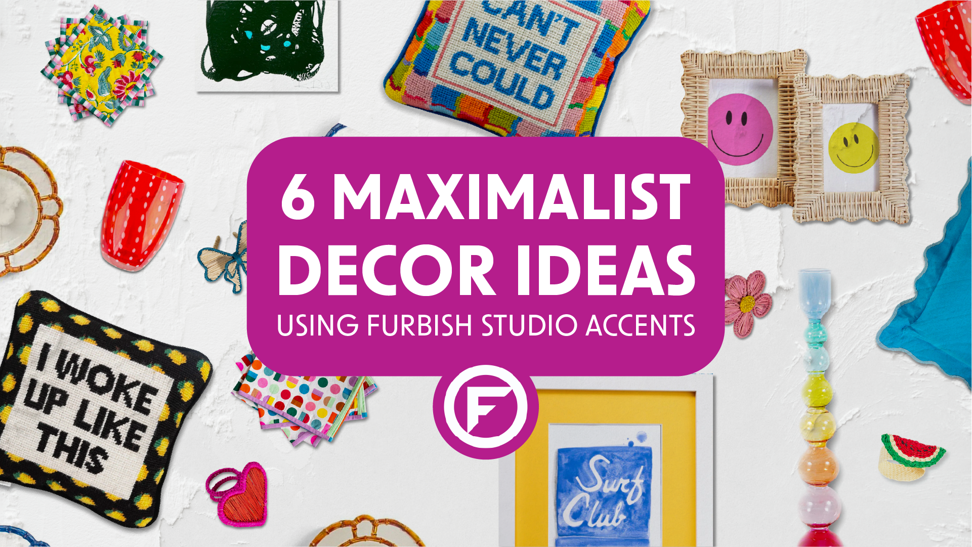 6 Maximalist Decor Ideas Using Furbish Studio Home Accents - Floorily